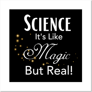 Science. Like magic but real Posters and Art